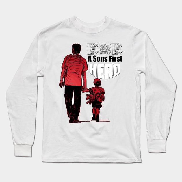 Dad! A Son's First Hero | Superhero Dad Shirt Long Sleeve T-Shirt by Kibria1991